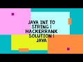 JAVA INT TO STRING | HACKERRANK SOLUTION | JAVA