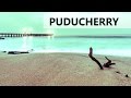 PONDICHERRY | TOP 10 PLACES TO VISIT IN PUDUCHERRY/ PONDICHERRY