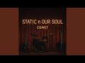 Static n Our Soul