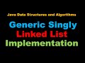 Java Generic Singly Linked List Tutorial - Java Data Structures and Algorithms
