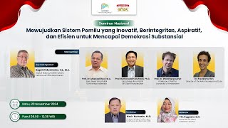 Seminar Nasional Mewujudkan Sistem Pemilu Yang Inovatif, Berintegritas, Aspiratif, dan Efisien