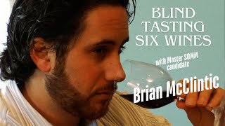 Master SOMM candidate Brian McClintic tastes 6 wines with a Master Sommelier