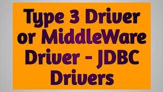 Type 3 Driver or MiddleWare Driver - JDBC drivers Java
