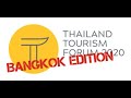 A Special Thailand Tourism Forum 2020 - Bangkok Edition