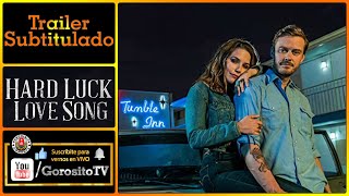 HARD LUCK LOVE SONG - Trailer Subtitulado al Español - Sophia Bush / Dermot Mulroney / Eric Roberts