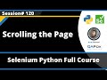 Scrolling the Page using Selenium Python (Session - 120)
