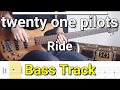 twenty one pilots - Ride (Bass Track) TABS