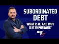 Subordinated Debt: What Is It, and Why Is It Important?