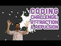 Coding Challenge #56: Attraction and Repulsion Forces