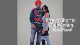 Brown Shortie old Version slowed reverb Sidhu Moosewala Byg Berd