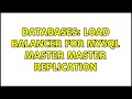 Databases: Load Balancer for MySQL MASTER MASTER Replication (2 Solutions!!)