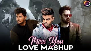 Miss you Love Mashup / Darshan Raval / AP Dhillon / Akhil / Dj Bibek & Mg.Remix Music