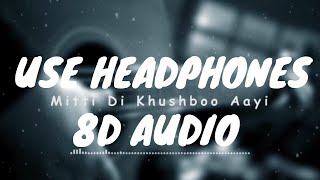Mitti Di Khushboo (8D Song) | Ayushmann Khurrana | Rochak Kohli