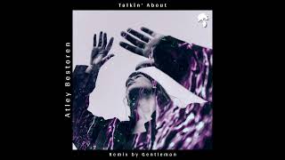 Atley Bestoren - Talkin' About (Original Mix)