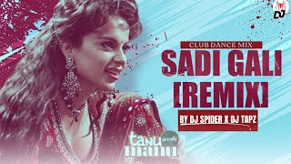 Sadi Gali | Club Mix | Tanu Weds Manu | Dj Tapz & Dj Spider | @SpiderMusicStudio