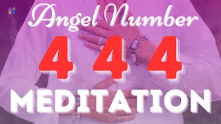 Angel Number 444: Guided Meditation for ANGELIC Blessings. 💖