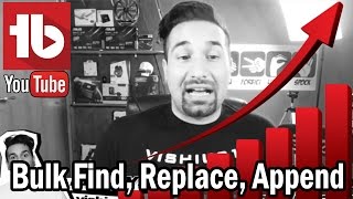 Bulk Find, Replace, Append con Tubebuddy