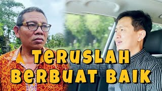 TERUSLAH BERBUAT BAIK