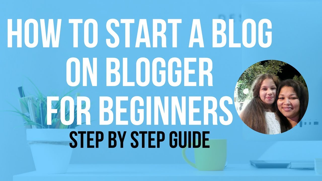 How To Start A Blog On Blogger.com For Beginners - YouTube