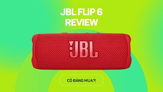 Review JBL Flip 6: Có gì đáng mua hơn JBL Flip 5?!