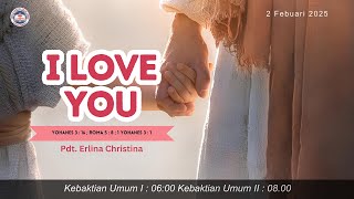 Kebaktian Umum (I Love You) |  02 Febuari 2025 - Pdt. Erlina Christina