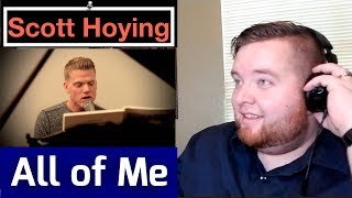 Scott Hoying - All of Me - Jerod M Reaction