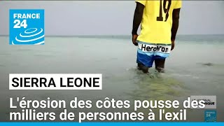 Au Sierra Leone, les côtes touchées par l'érosion pousse des milliers de personnes à l'exil