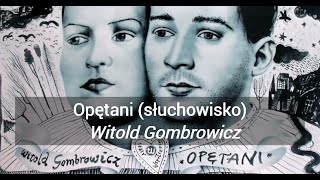 Opętani (Witold Gombrowicz) - słuchowisko z 1995 roku, reż. Jan Werenycia