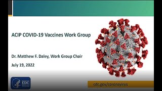 July 19, 2022 ACIP Meeting - Welcome & Coronavirus Disease 2019 (COVID-19) Vaccines