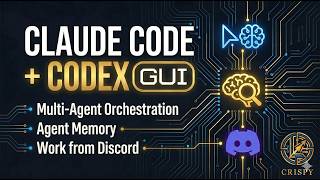 Claude Code + Codex in One GUI — Multi-Agent Orchestration, Memory & Discord | Crispy