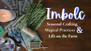 Imbolc 🕯 Crafting, Magic and Life on the Farm 🕯 Slow Living