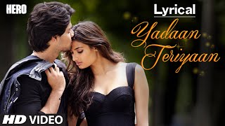 Yadaan Teriyaan Full Song with LYRICS - Rahat Fateh Ali Khan | Hero | Sooraj, Athiya | T-Series