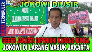 JOKOWI DIUSIR...!! GEGER JAKARTA DIPENIUHI KARANG BUNGA, JOKOWI DI LARANG MASUK JAKARTA!