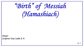 THE LAST GENERATION “Birth of Messiah (Hamashiach)\