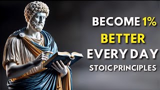 7 Stoic Habits to Become 1% Better Every Day | Transform Your Life with Stoicism