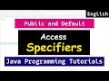 Public, Default Access Specifiers, Packages | Java Object Oriented Tutorials