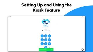 Setting Up and Using the Kiosk Feature