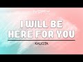 Kaligta - I Will Be Here For You (Official Lyric Video)
