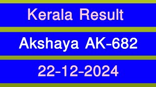 Kerala Akshaya AK-682 Result Today On 22.12.2024 | Kerala Lottery Result Today.