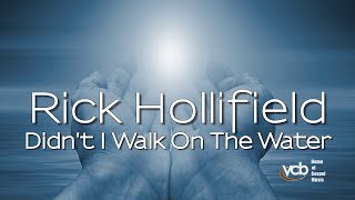 Rick Hollifield - Didn't I Walk On The Water