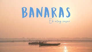Banaras - Ek Alag Safar | Varanasi Vlog
