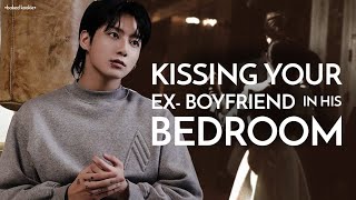 WHEN YOU KISS YOUR EX-BOYFRIEND IN HIS BEDROOM (Jeon Jungkook ff) ONESHOT🥀