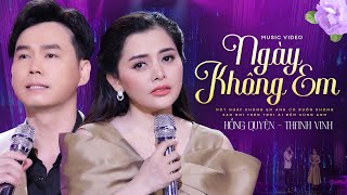 Ngày Không Em - Hồng Quyên \u0026 Thanh Vinh | MV OFFICIAL