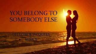 You Belong To somebody Else- Dej Loaf & Jacquees