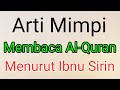 Arti Mimpi Membaca Al Quran Menurut Ibnu Sirin