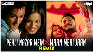 Pehli Nazar Mein X Maan Meri Jaan | Atif Aslam X King |  DJ Ravish & DJ Ankish