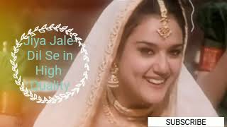 Jiya Jale- Dil Se High Quality | Digitally Remastered Version | Audiophile Music | HQ