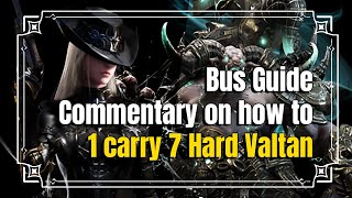 [Lost Ark] How to 1 Carry 7 Hard Valtan with Commentary (Bus Guide)