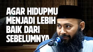 AKU INGIN HIDUP YANG LEBIH BAIK - Ustadz Syafiq Riza Basalamah