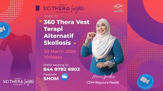 Exclusive Weekly 360Thera Insight | EP 12 - 360 Thera Vest Terapi Alternatif Skoliosis | SHOM.